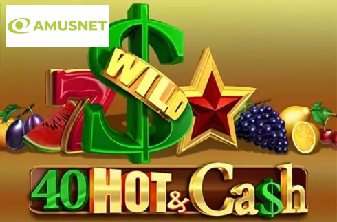 40 Hot and Cash